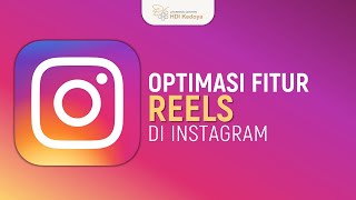 CARA MENGOPTIMALKAN INSTAGRAM REELS SEBAGAI MEDIA MARKETING PRODUK DAN BISNIS HDI screenshot 2