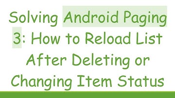 Solving Android Paging 3: How to Reload List After Deleting or Changing Item Status