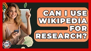 Can I Use Wikipedia For Research? - Teenager Guide to Life