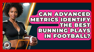 Can Advanced Metrics Identify The Best Running Plays In Football? - Gridiron Data Digest