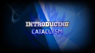 Introducing Cataclysm!