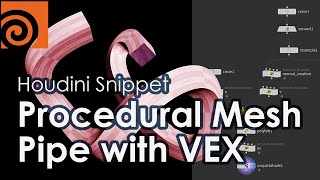 [Houdini Snippet] Procedural Mesh Pipe with VEX