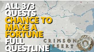 Famous FULL QUESTLINE Chance to Make a Fortune All 3/3 Quests Crimson Desert Wealth