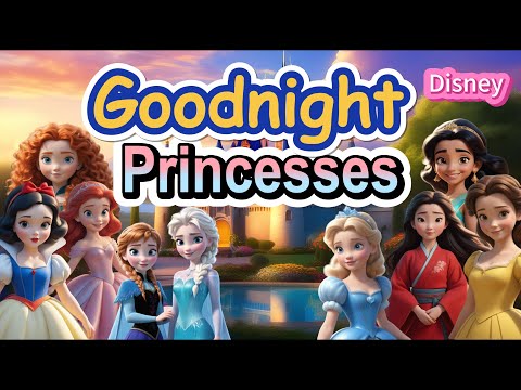 Goodnight Disney Princesses Bedtime Stories For Toddlers The Calm Relax Disney Sweet Dreams 