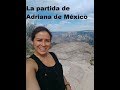 Adriana y su partida de México