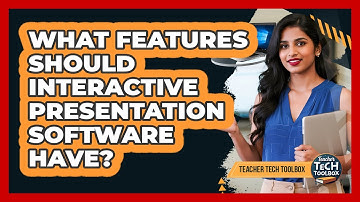What Features Should Interactive Presentation Software Have?