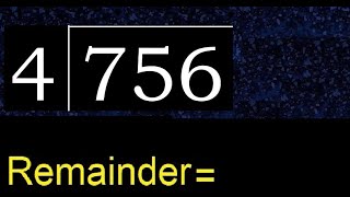 Divide 756 by 4 , remainder  . Division with 1 Digit Divisors . How to do