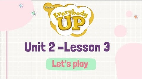 EVERYBODY UP STARTER  UNIT 2  LESSON 02
