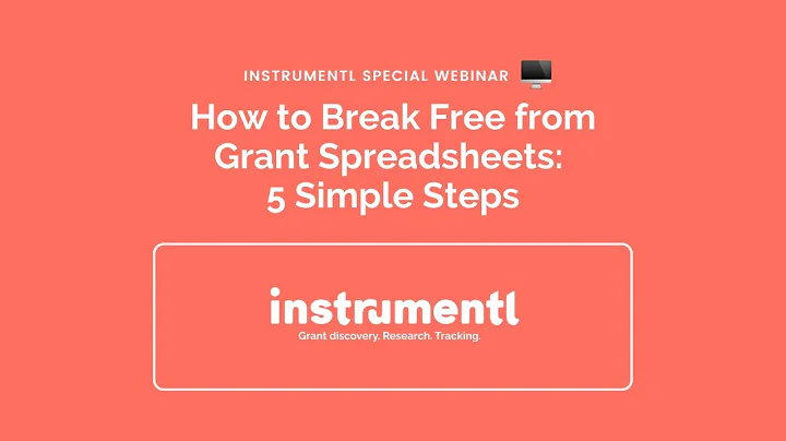 How to Break Free from Grant Spreadsheets: 5 Simple Steps | Instrumentl Grants Workshop
