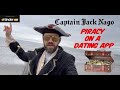 Captain Jack Nago (Piracy on A Dating App)