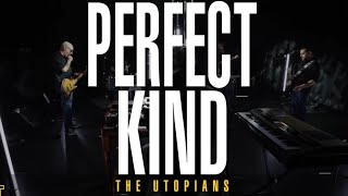 The Utopians - Perfect Kind