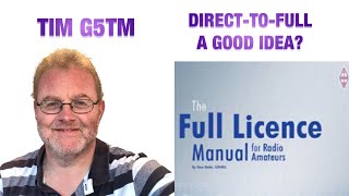 Ham Radio: Direct To Full Licence - A  Good Idea