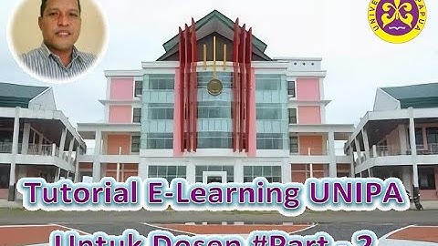 Tutorial Elearning UNIPA Untuk Dosen 2:  Upload Materi Kuliah
