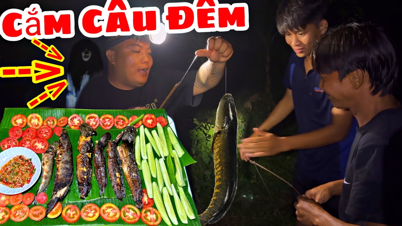 TXVL - Trãi Nghiệm Một Buổi Cắm Câu Đêm Nướng Tại Chổ Cùng Team Thánh Xàm
