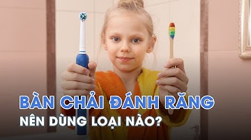BÀN CHẢI THƯỜNG & BÀN CHẢI ĐIỆN: Đâu là lựa chọn tốt dành cho răng của bạn? | Sức khỏe+ #suckhoecong
