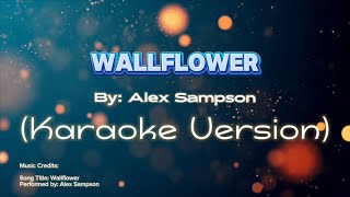 Download Lagu Wallflower by Alex Sampson (Karaoke Version) MP3