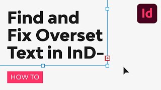 How to Find and Fix Overset Text in InDesign
