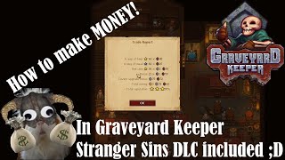 Graveyard Keeper How to make money (Stranger Sins DLC included)