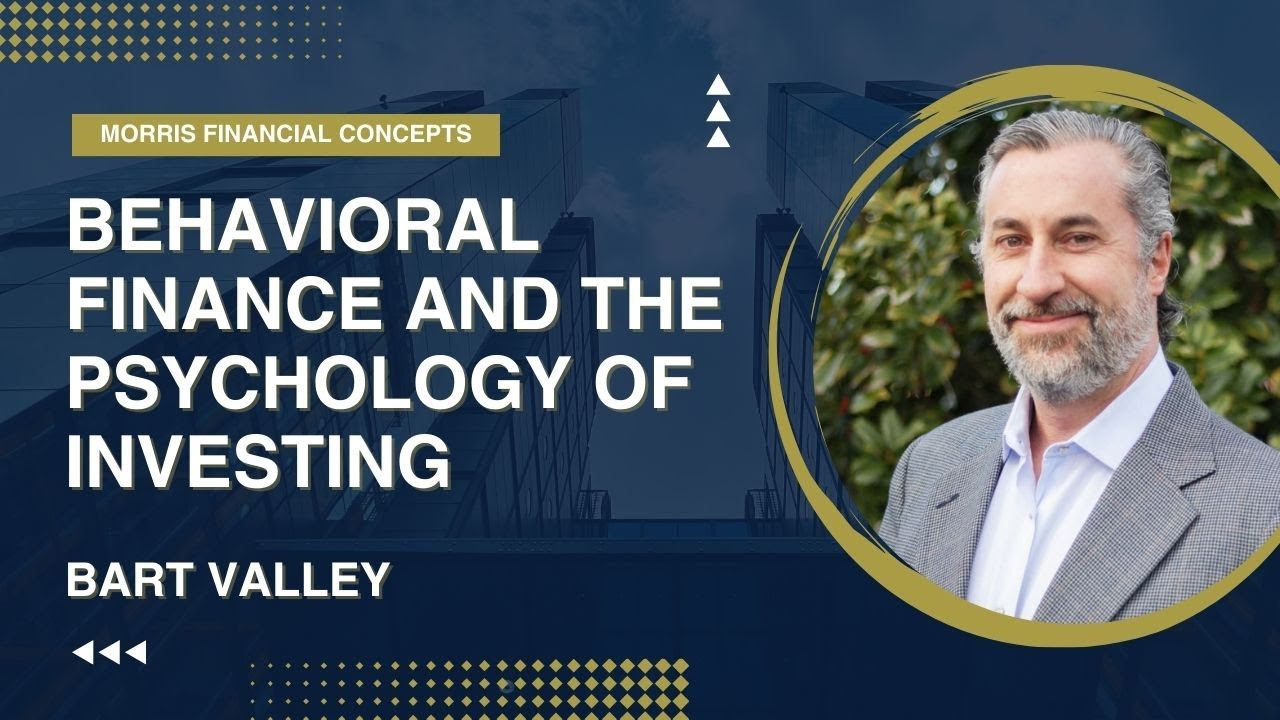 Unlocking Investment Success: Behavioral Finance and the Psychology of Investing with Bart Valley