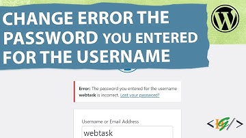 How to Edit WP Login Error: The password you entered for the username / email address is incorrect
