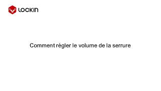Comment régler le volume de la serrure