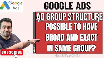 Google Ads - Ad Group Structure - Should I Have Broad and Exact Match Keywords in the Same Ad Group?