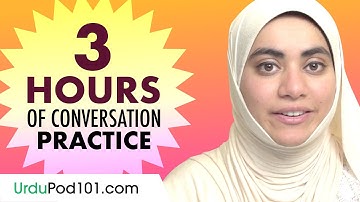 3 Hours of Urdu Conversation Practice - Improve Speaking Skills