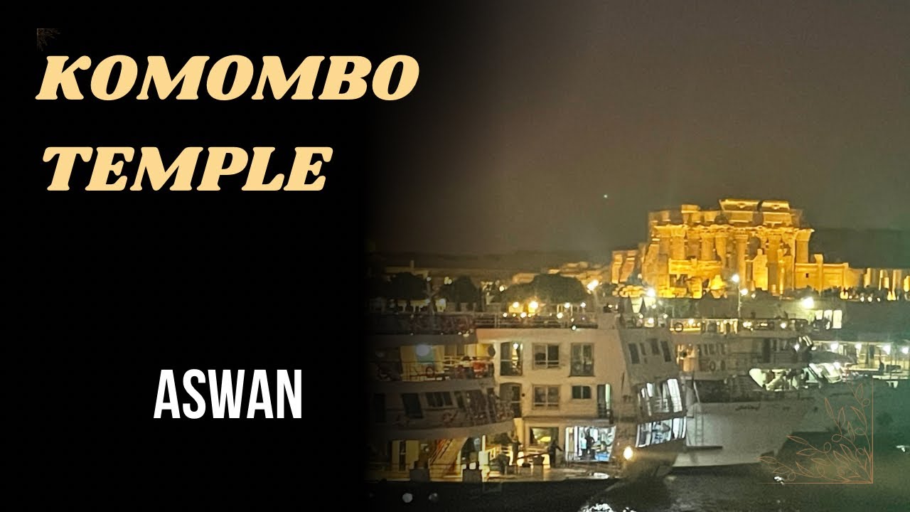 Temple of Kom Ombo | Tempio di Komombo - Sobek & Haroeris