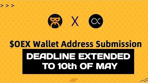 @OEX: GOOD NEWS OEX WALLET ADDRESS SUBMISSION DATE DEADLINE IS EXTENDED...