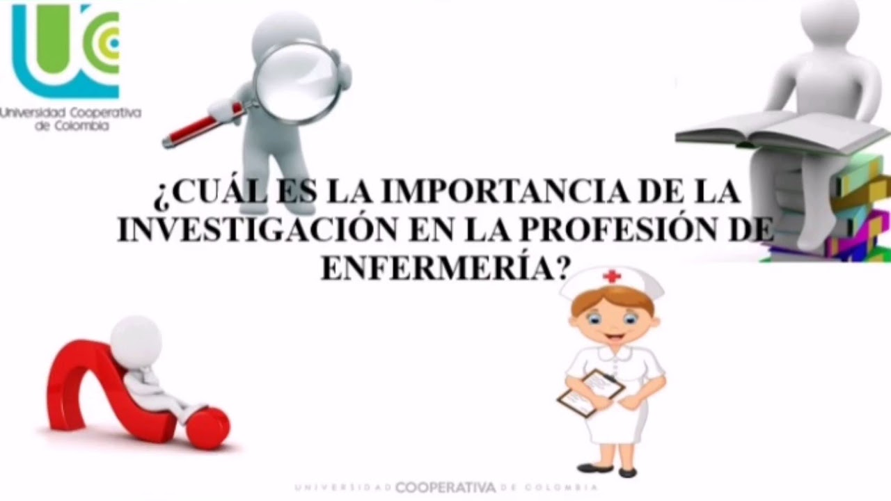 Importancia de la investigación en la profesión en enfermaría - YouTube