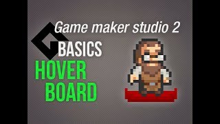 Game Maker Studio 2 Basics - Hover Board Or How Collisions Work