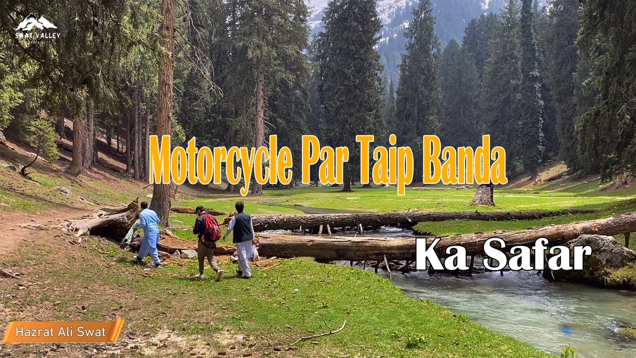 Motorcycle Adventure to Tap Banda, Mankial – Hidden Paradise in Swat Valley | Swat Valley Trekking