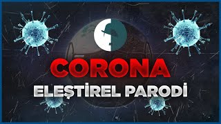 Corona - Eleşti̇rel Parodi̇ 