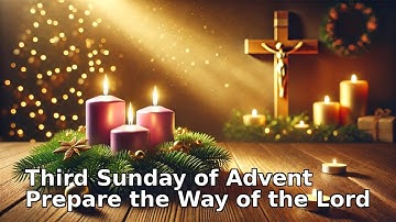 Third Sunday of Advent: What Should We Do?  Luke 3:10-18