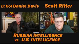 Scott Ritter: RUSSIAN INTELLIGENCE v. U.S. INTELLIGENCE