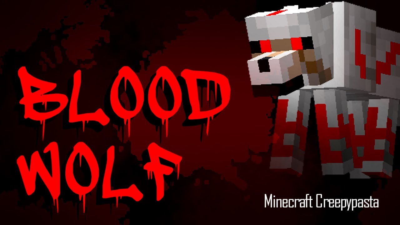Minecraft Creepypasta  BLOOD WOLF