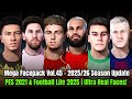 🠥 Mega Facepack Vol 45 †2025 26 Season Update PES 2021 Football Life 2025 Ultra Real Faces 🠥 Mega Facepack Vol 45 †2025 26 Season Update PES 2021 Football Life 2025 Ultra Real Faces