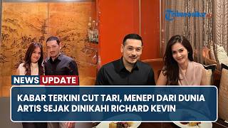Latest News on Cut Tari, Retired from the Entertainment Industry Since Marrying Richard Kevin