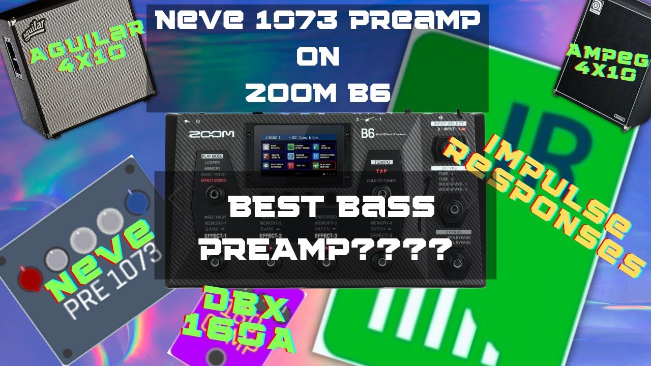 Neve 1073 Preamp + IR = Best Bass Tone Zoom B6 Multi-Effects