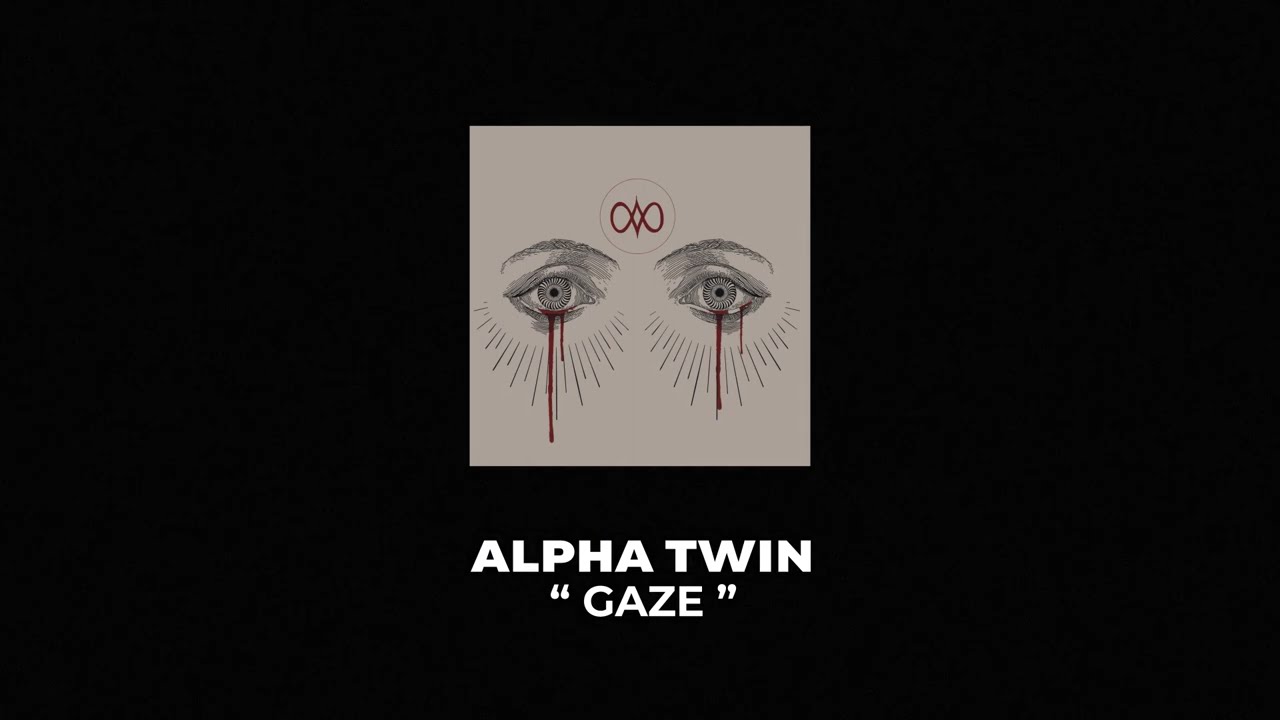 ALPHA TWIN - GAZE (OFFICIAL MUSIC VIDEO)