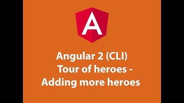 Angular 2 (CLI) Tour of heroes - Adding more heroes