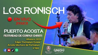 Los Ronisch en vivo - Busco una chica - La Plaza / Festividad de Corpus Christi / Puerto Acosta 2023