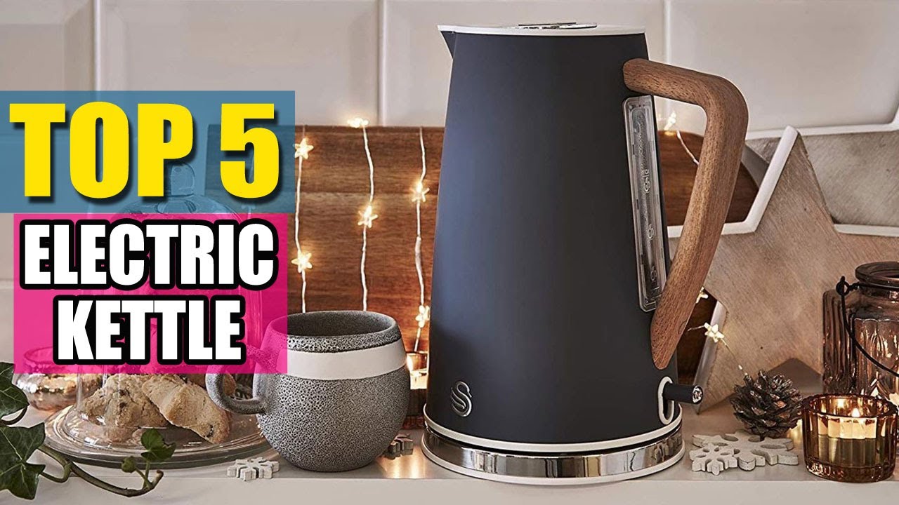 Best Electric Kettle in 2021 - Top 6 Electric Kettles Review