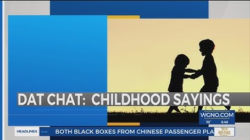 Dat Chat: Childhood Sayings You Believed