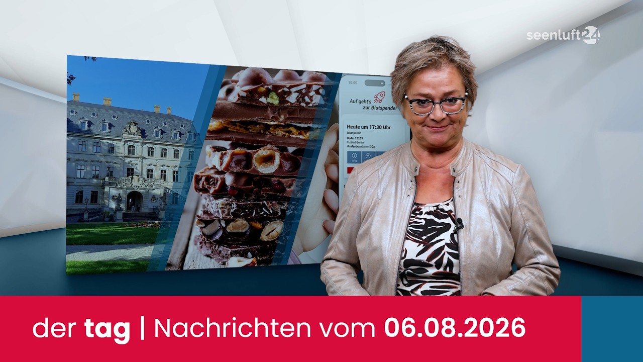 der tag | Die Nachrichten vom 06.08.2026