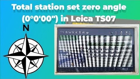 Total station set zero angle in Leica TS07 | Orientation with Angle