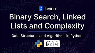 (हिंदी  में) Binary Search, Linked Lists and Complexity | Data Structures and Algorithms in Python