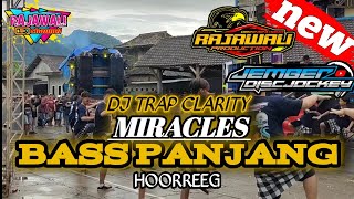 DJ TRAP CLARITY MIRACLES BASS PANJANG || COCOK BUAT CEK SOUND || RAJAWALI CHANNEL