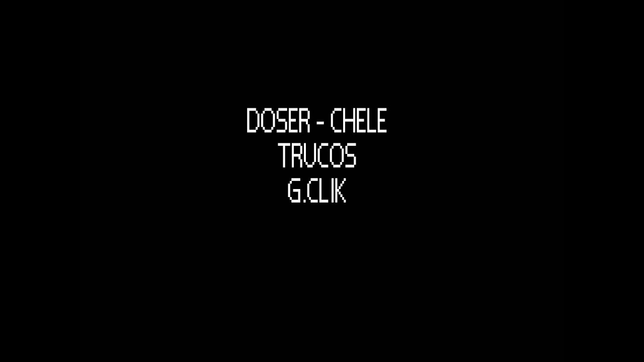 Doser Y Chele - Trucos