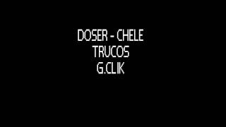 Doser Y Chele - Trucos